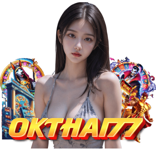 okthai77 สมัครสมาชิก